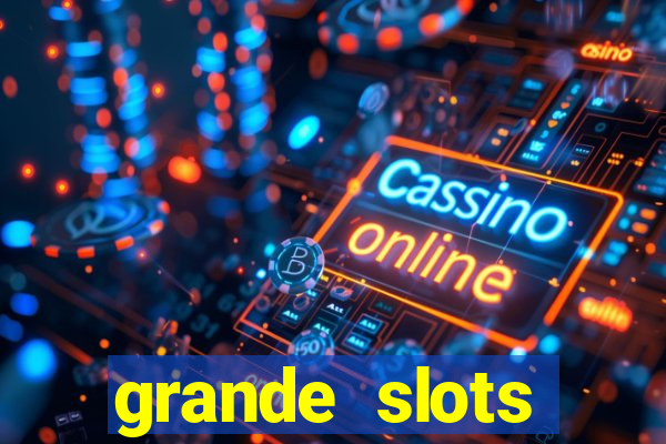 grande slots jackpot louco